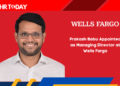Prakash Babu Appointed as Managing Director at Wells Fargo