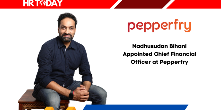 Madhusudan Bihani Appointed Chief Financial Officer at Pepperfry