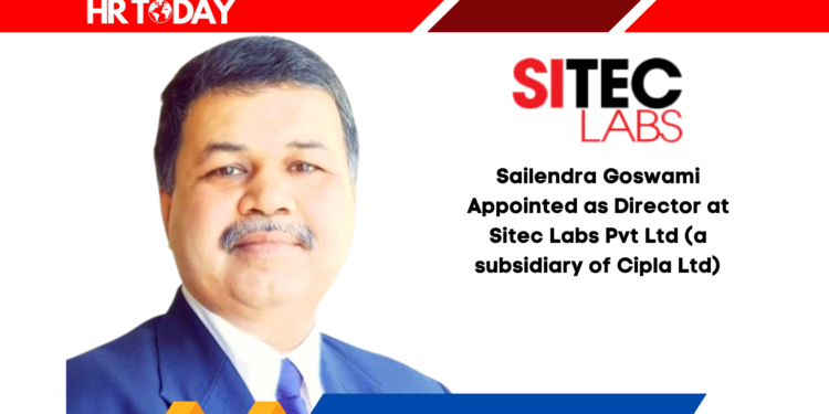 Sailendra Goswami Appointed as Director at Sitec Labs Pvt Ltd (a subsidiary of Cipla Ltd)
