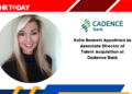 Katie Bennett Appointed as Associate Director of Talent Acquisition at Cadence Bank