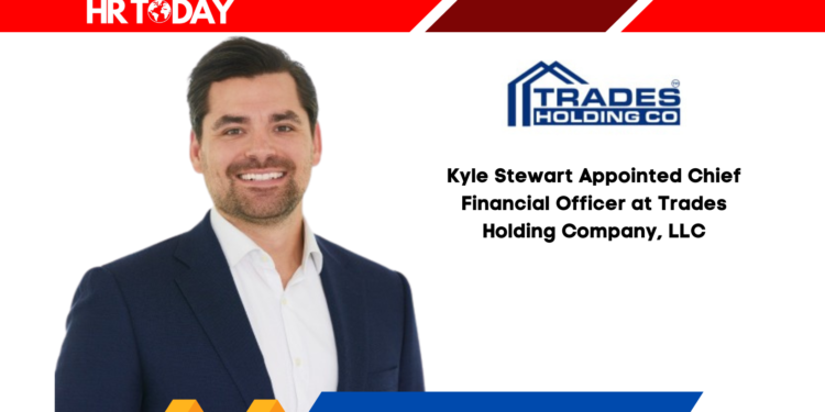 Kyle Stewart Appointed Chief Financial Officer at Trades Holding Company, LLC