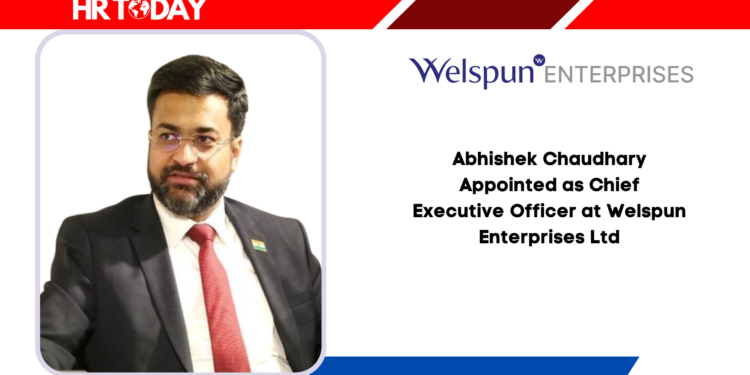 Abhishek Chaudhary Appointed as Chief Executive Officer at Welspun Enterprises Ltd