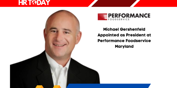 Michael Gershenfeld Appointed as President at Performance Foodservice Maryland