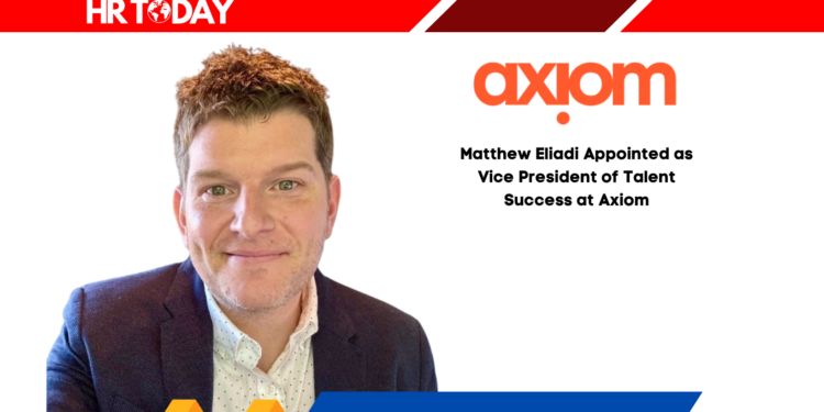 Matthew Eliadi Appointed as Vice President of Talent Success at Axiom