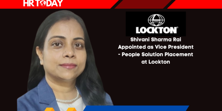 Shivani Sharma Rai Appointed as Vice President - People Solution Placement at Lockton