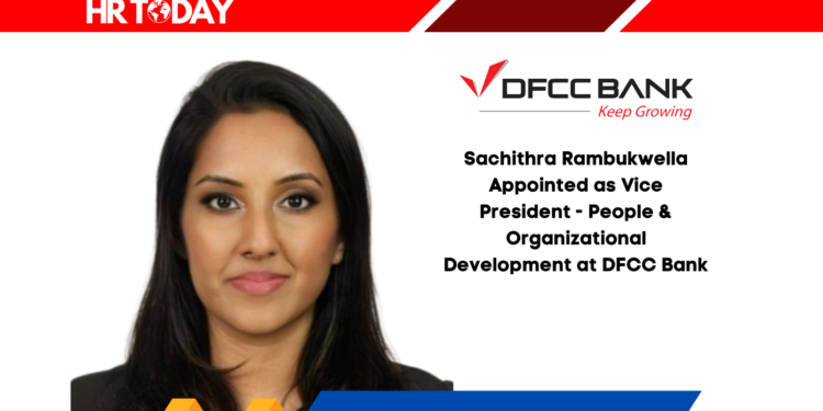 Sachithra Rambukwella Appointed as Vice President - People & Organizational Development at DFCC Bank