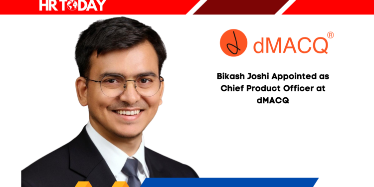 Bikash Joshi Appointed as Chief Product Officer at dMACQ