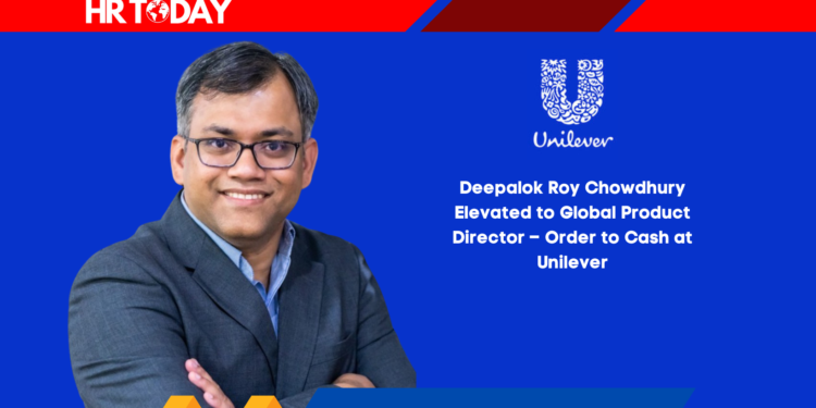 Deepalok Roy Chowdhury Elevated to Global Product Director – Order to Cash at Unilever