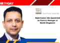 Rajat Kumar Jain Appointed as Country Manager at Nestlé Singapore