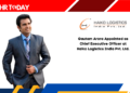 Gautam Arora Appointed as Chief Executive Officer at Haiko Logistics India Pvt. Ltd.