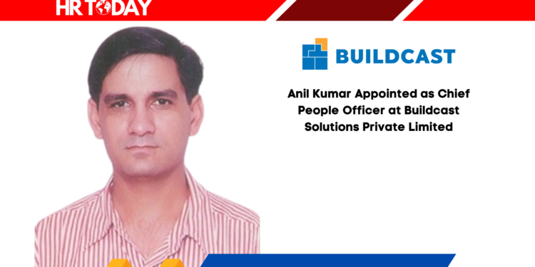 Anil Kumar Appointed as Chief People Officer at Buildcast Solutions Private Limited