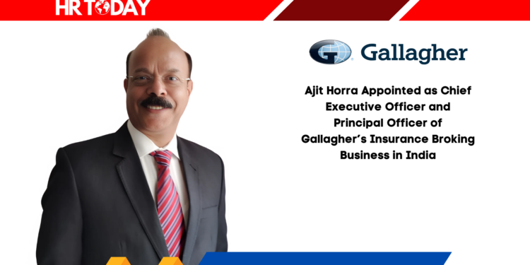 Ajit Horra Appointed as Chief Executive Officer and Principal Officer of Gallagher’s Insurance Broking Business in India