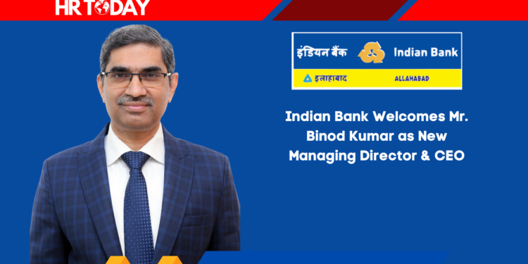 Indian Bank Welcomes Mr. Binod Kumar as New Managing Director & CEO