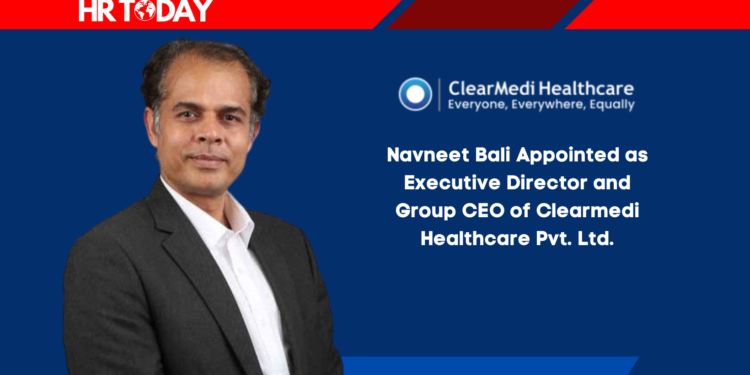 Navneet Bali Appointed as Executive Director and Group CEO of Clearmedi Healthcare Pvt. Ltd.