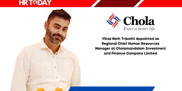 Vikas Nath Tripathi Appointed as Regional Chief Human Resources Manager at Cholamandalam Investment and Finance Company Limited