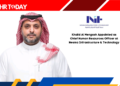 Khalid Al Mengash Appointed as Chief Human Resources Officer at Nesma Infrastructure & Technology