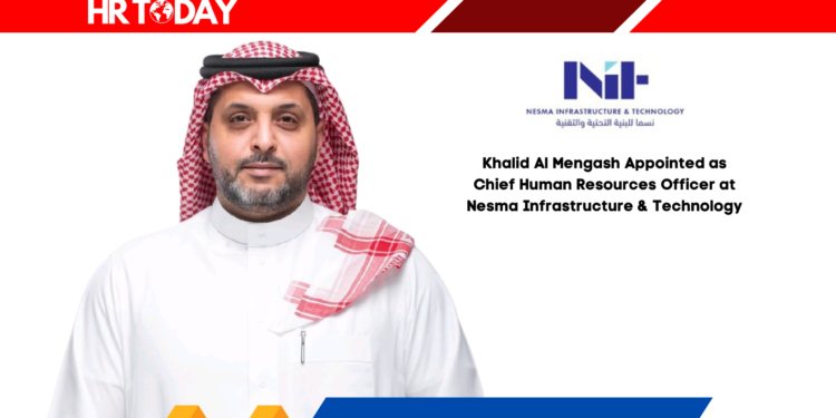 Khalid Al Mengash Appointed as Chief Human Resources Officer at Nesma Infrastructure & Technology