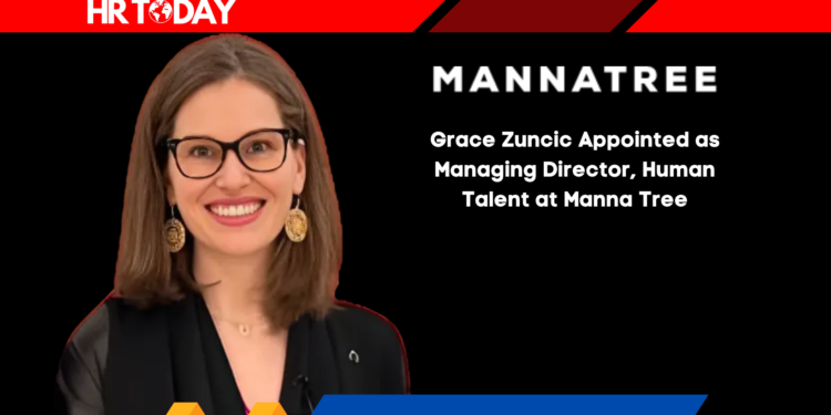 Grace Zuncic Appointed as Managing Director, Human Talent at Manna Tree