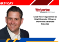 Louis Stoney Appointed as Chief Financial Officer at Wolverine Advanced Materials