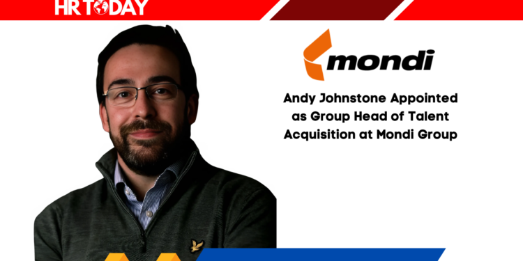 Andy Johnstone Appointed as Group Head of Talent Acquisition at Mondi Group