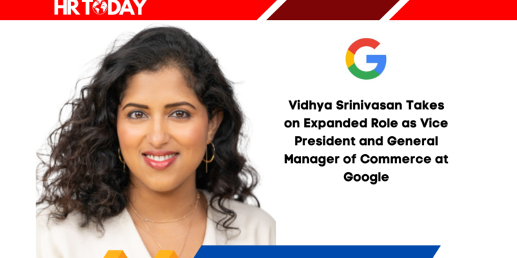 Vidhya Srinivasan Takes on Expanded Role as Vice President and General Manager of Commerce at Google