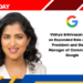 Vidhya Srinivasan Takes on Expanded Role as Vice President and General Manager of Commerce at Google