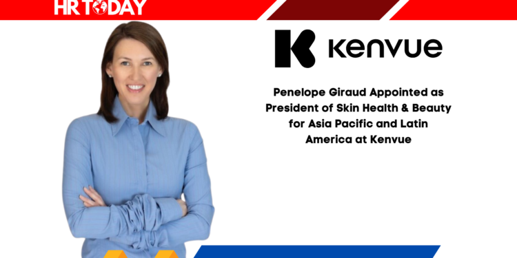 Penelope Giraud Appointed as President of Skin Health & Beauty for Asia Pacific and Latin America at Kenvue