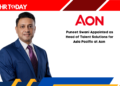 Puneet Swani Appointed as Head of Talent Solutions for Asia Pacific at Aon