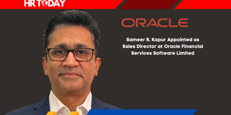 Sameer R. Kapur Appointed as Sales Director at Oracle Financial Services Software Limited