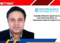 Saandiip B Bhaatiaa Appointed as Chief Marketing Officer at Polyplastics Industries India Pvt Ltd