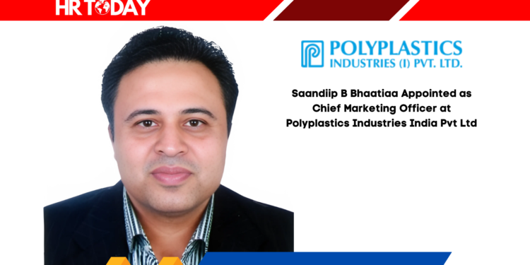 Saandiip B Bhaatiaa Appointed as Chief Marketing Officer at Polyplastics Industries India Pvt Ltd
