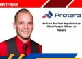 Andrew Scofield Appointed as Chief People Officer at Protera