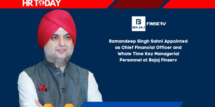 Ramandeep Singh Sahni Appointed as Chief Financial Officer and Whole Time Key Managerial Personnel at Bajaj Finserv