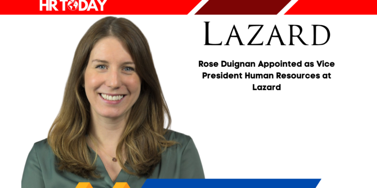 Rose Duignan Appointed as Vice President Human Resources at Lazard