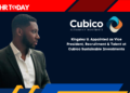Kingsley U. Appointed as Vice President, Recruitment & Talent at Cubico Sustainable Investments