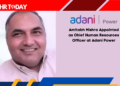 Amitabh Mishra Appointed as Chief Human Resources Officer at Adani Power
