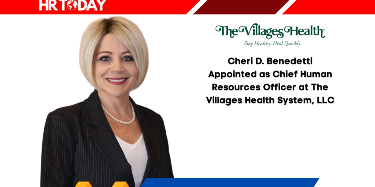 Cheri D. Benedetti Appointed as Chief Human Resources Officer at The Villages Health System, LLC