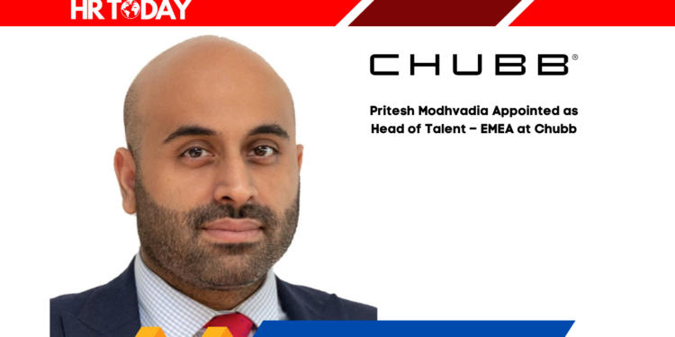 Pritesh Modhvadia Appointed as Head of Talent – EMEA at Chubb