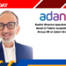 Sudhir Sharma Appointed as Head of Talent Acquisition, Group HR at Adani Group