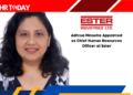 Adhrua Minocha Appointed as Chief Human Resources Officer at Ester