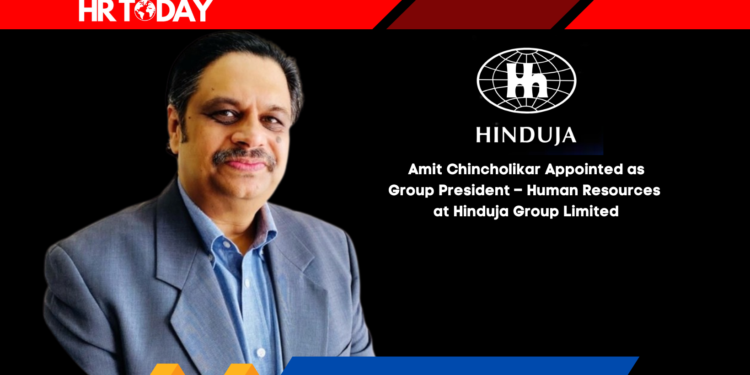 Amit Chincholikar Appointed as Group President – Human Resources at Hinduja Group Limited