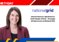 Hannah Spencer Appointed as Chief People Officer - Strategic Infrastructure at National Grid