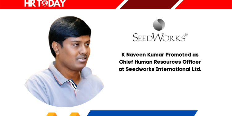 K Naveen Kumar Promoted as Chief Human Resources Officer at Seedworks International Ltd.