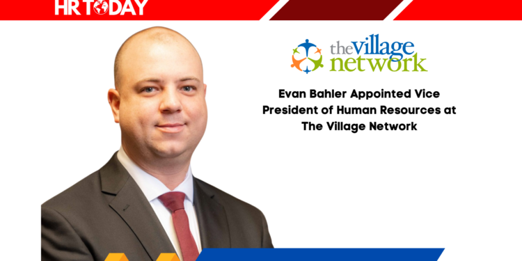 Evan Bahler Appointed Vice President of Human Resources at The Village Network