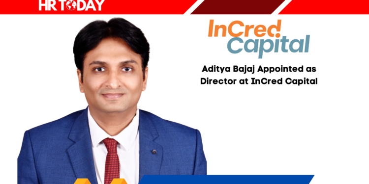 Aditya Bajaj Appointed as Director at InCred Capital