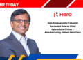 Ram Kuppuswamy Takes on Expanded Role as Chief Operations Officer – Manufacturing at Hero MotoCorp