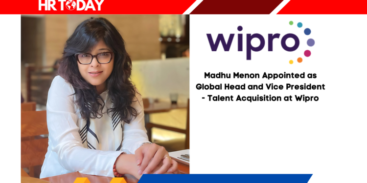 Madhu Menon Appointed as Global Head and Vice President - Talent Acquisition at Wipro