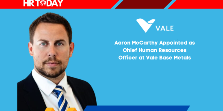 Aaron McCarthy Appointed as Chief Human Resources Officer at Vale Base Metals