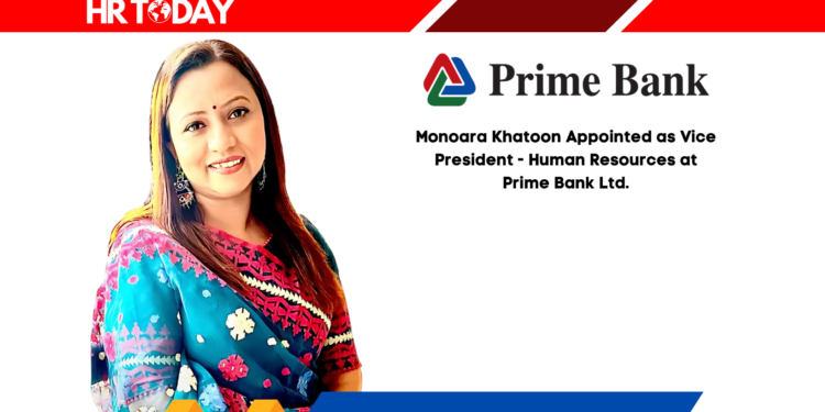 Monoara Khatoon Appointed as Vice President - Human Resources at Prime Bank Ltd.