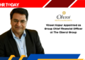 Vineet Kapur Appointed as Group Chief Financial Officer at The Oberoi Group